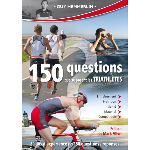 Les 150 questions que se posent les triathlètes